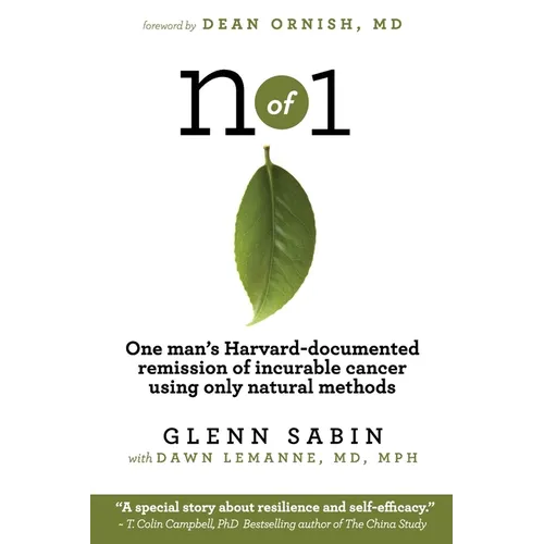 n of 1: One man's Harvard-documented remission of incurable cancer using only natural methods - Paperback