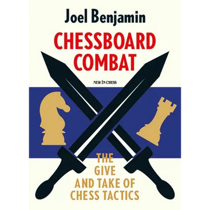 Chessboard Combat: The Give and Take of Chess Tactics - Paperback
