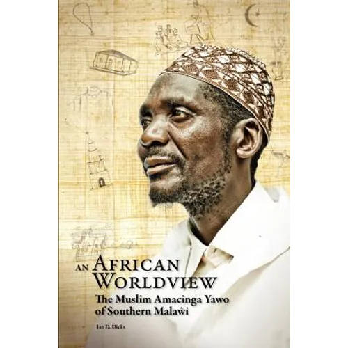 An African Worldview. The Muslim Amacinga Yawo of Southern Malawi - Paperback