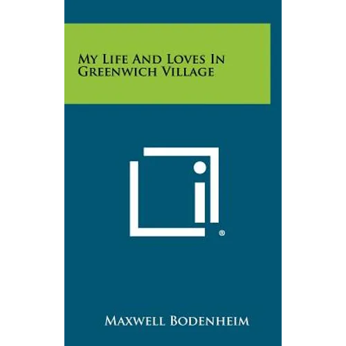 My Life and Loves in Greenwich Village - Hardcover