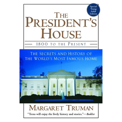 The President's House: 1800 to the Present The Secrets and History of the World's Most Famous Home - Paperback