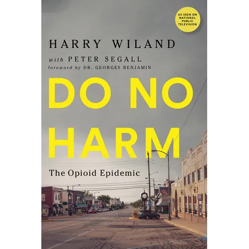 Do No Harm: The Opioid Epidemic - Hardcover