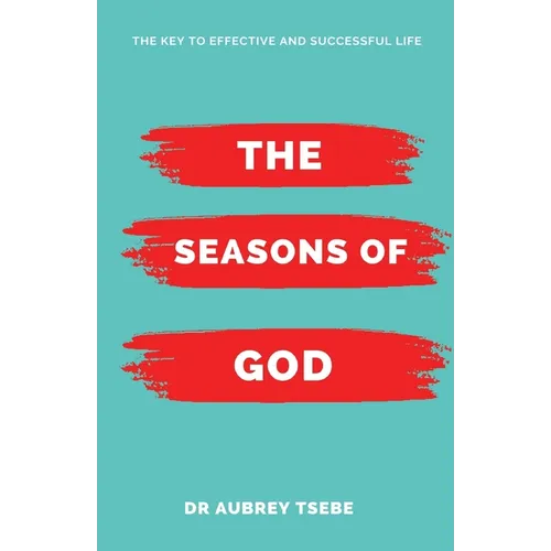 The Seasons of God: The Key to Effective and Successful Life - Paperback