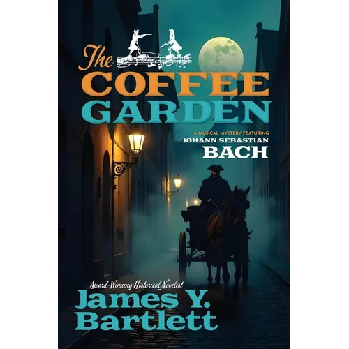The Coffee Garden: A Musical Mystery Featuring Johann Sebastian Bach - Paperback