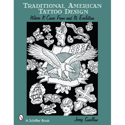 Traditional American Tattoo Design: Where It Came from and Its Evolution - Paperback