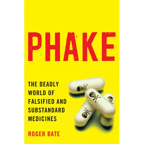 Phake: The Deadly World of Falsified and Substandard Medicines - Paperback