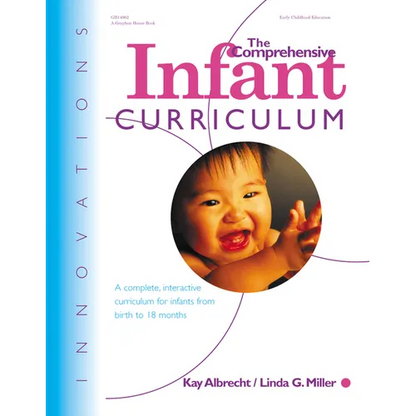 The Comprehensive Infant Curriculum: A Complete, Interactive Cur Riculum for Infants from Birth to 18 Months - Paperback