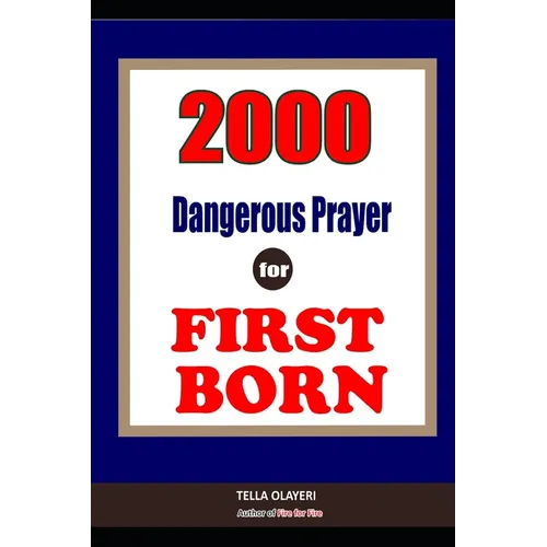 2000 Super Deliverance Prayers Against Witchcraft Attacks for First Born: Daily Devotional for Teen and Adult - Paperback