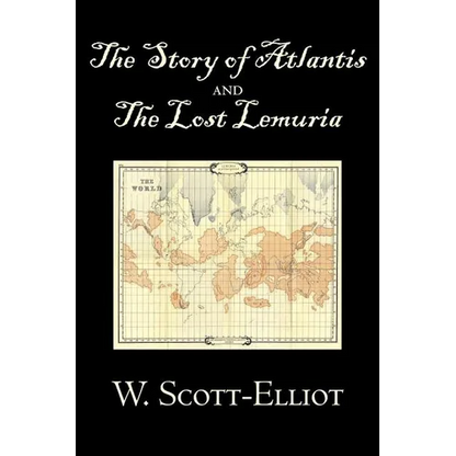 The Story of Atlantis and the Lost Lemuria by W. Scott-Elliot, Body, Mind & Spirit, Ancient Mysteries & Controversial Knowledge - Paperback