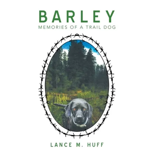 Barley: Memories of a Trail Dog - Paperback