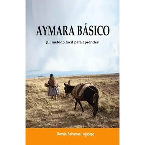 Aymara Básico: ¡El método fácil para aprender! - Paperback