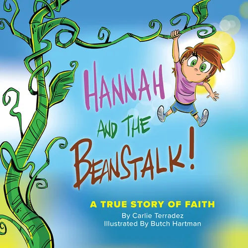Hannah and the Beanstalk: A True Story of Faith - Hardcover