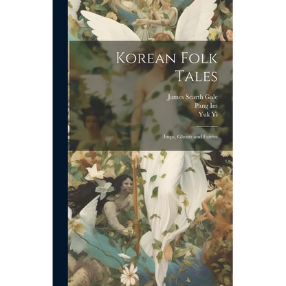 Korean Folk Tales: Imps, Ghosts and Fairies - Hardcover