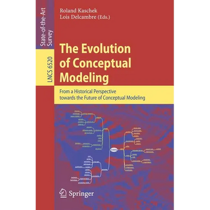 The Evolution of Conceptual Modeling: From a Historical Perspective Towards the Future of Conceptual Modeling - Paperback
