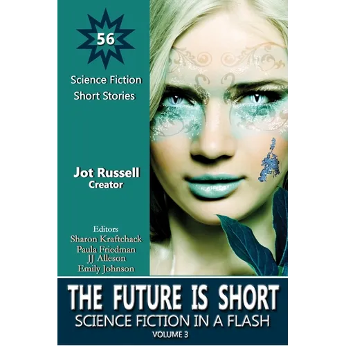 The Future Is Short: Science Fiction in a Flash - Paperback