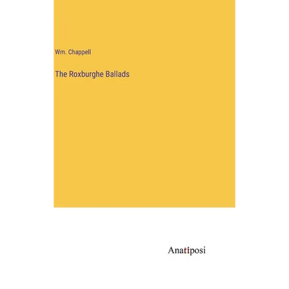 The Roxburghe Ballads - Hardcover