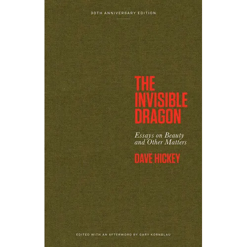 The Invisible Dragon: Essays on Beauty and Other Matters: 30th Anniversary Edition - Hardcover
