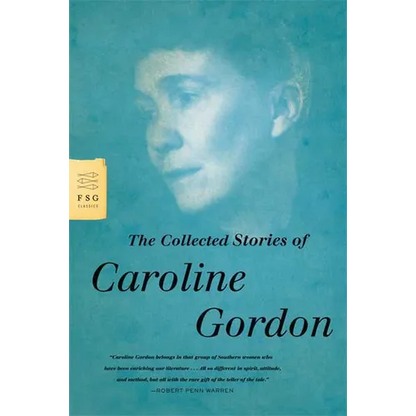 The Collected Stories of Caroline Gordon - Paperback