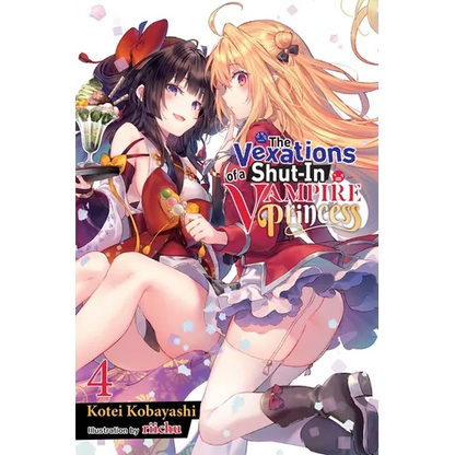 The Vexations of a Shut-In Vampire Princess, Vol. 4 (Light Novel): Volume 4 - Paperback