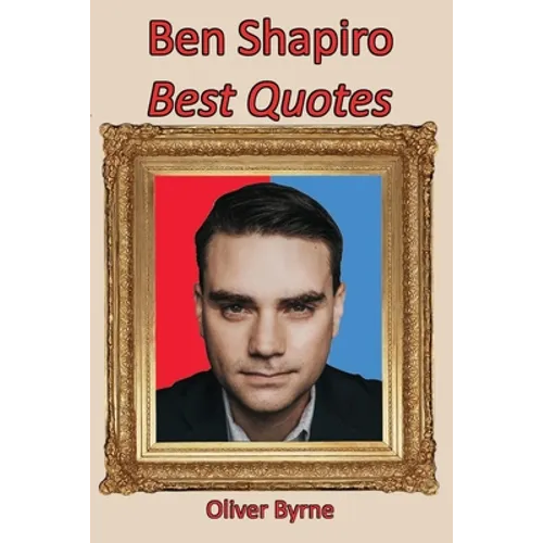 Ben Shapiro: Best Quotes - Paperback