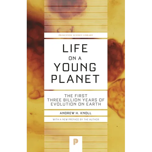 Life on a Young Planet: The First Three Billion Years of Evolution on Earth - Updated Edition - Paperback