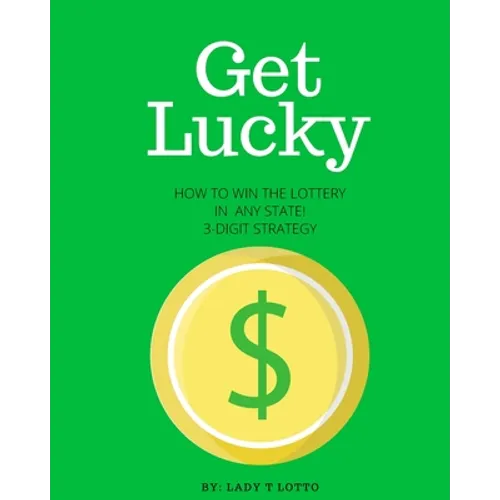 Get Lucky: How To Win The Lottery In Any State 3-Digit Strategy - Paperback