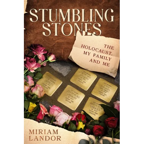 Stumbling Stones: The Holocaust, My Family and Me - Paperback