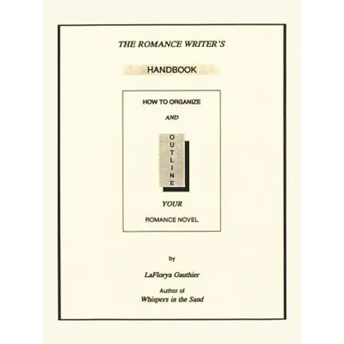 The Romance Writer's Handbook: How to Organize and Outline Your Romance Novel - Paperback