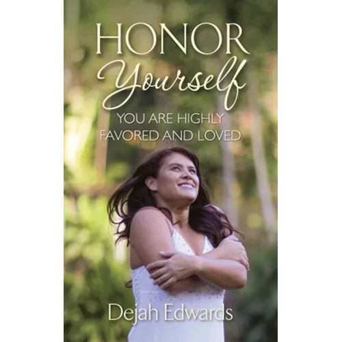 Honor Yourself: You Are Highly Favored and Loved - Paperback