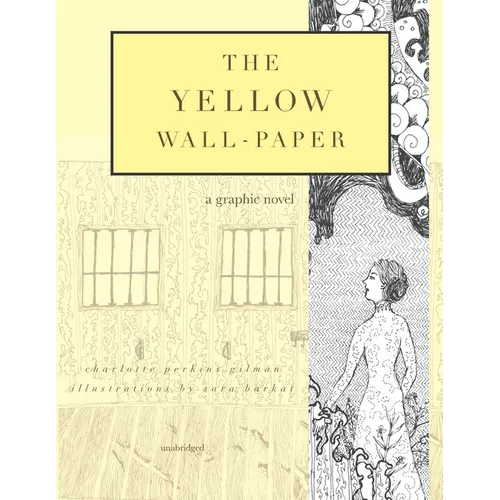 The Yellow Wall-Paper: A Graphic Novel: Unabridged - Paperback