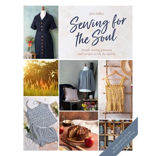 Sewing for the Soul: Simple Sewing Projects to Lift the Spirits - Paperback