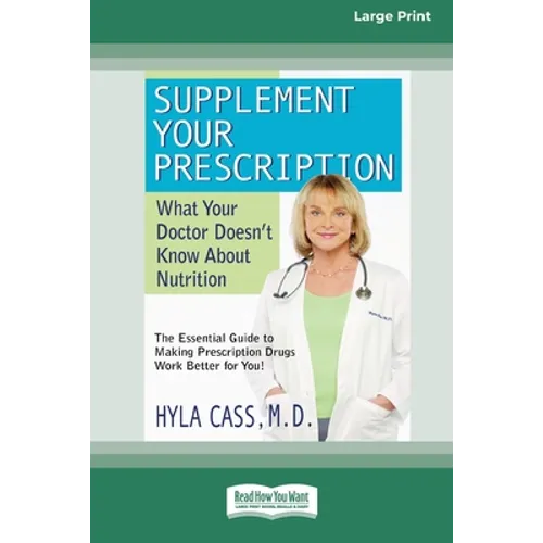 Supplement Your Prescription: What Your Doctor Doesn't Know About Nutrition [Standard Large Print 16 Pt Edition] - Paperback