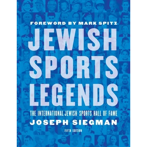 Jewish Sports Legends: The International Jewish Sports Hall of Fame - Paperback