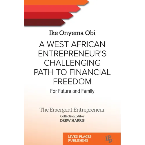 A West African Entrepreneur's Challenging Path to Financial Freedom: For Future and Family - Paperback