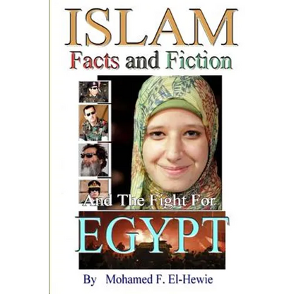 Islam Facts and Fiction And The Fight For Egypt - Paperback