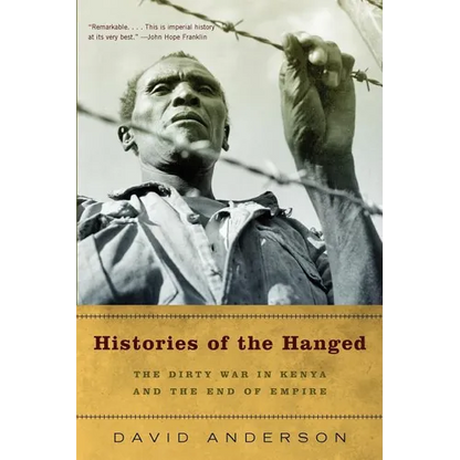 Histories of the Hanged: The Dirty War in Kenya and the End of Empire - Paperback
