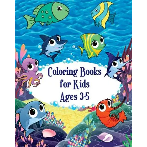 Coloring Books for Kids Ages 3-5: Fish and Sea Life! (Super Fun Coloring Books for Kids) - Paperback