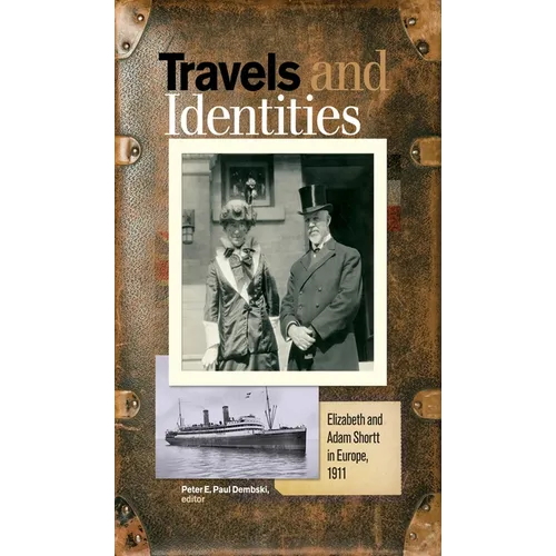 Travels and Identities: Elizabeth and Adam Shortt in Europe, 1911 - Paperback