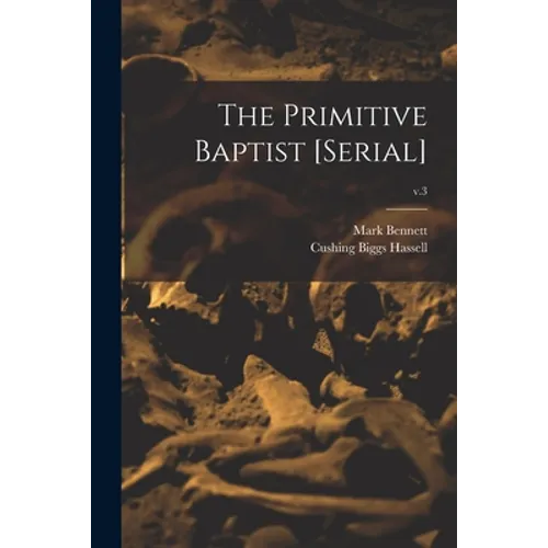The Primitive Baptist [serial]; v.3 - Paperback
