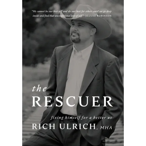 The Rescuer: Fixing Himself for a Better Us - Hardcover