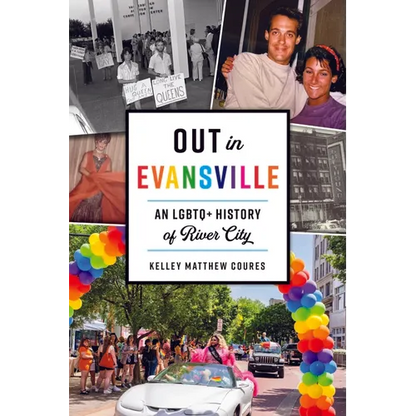 Out in Evansville: An LGBTQ+ History of River City - Paperback