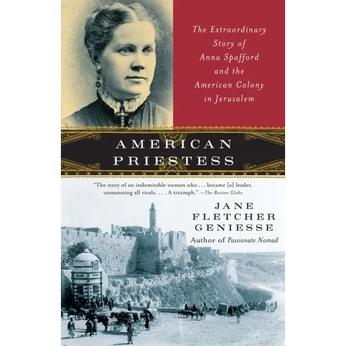 American Priestess: The Extraordinary Story of Anna Spafford and the American Colony in Jerusalem - Paperback