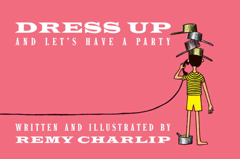 Dress Up and Let's Have a Party - Hardcover