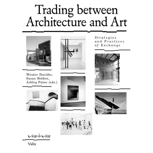 Trading Between Architecture and Art: Strategies and Practices of Exchange - Paperback