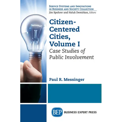 Citizen-Centered Cities, Volume I: Case Studies of Public Involvement - Paperback