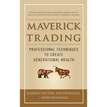 Maverick Trading: Proven Strategies for Generating Greater Profits from the Award-Winning Team at Maverick Trading - Hardcover