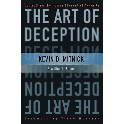 The Art of Deception: Controlling the Human Element of Security - Paperback