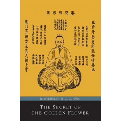 The Secret of the Golden Flower; A Chinese Book of Life - Paperback