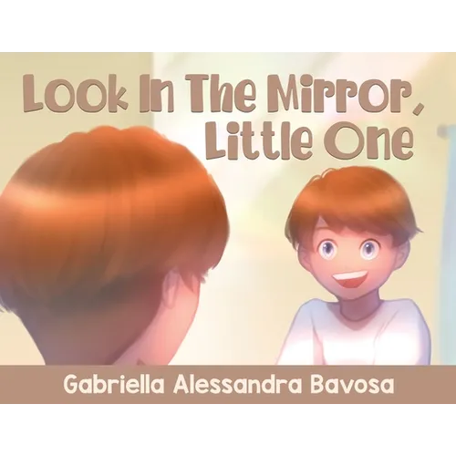 Look In The Mirror, Little One - Paperback