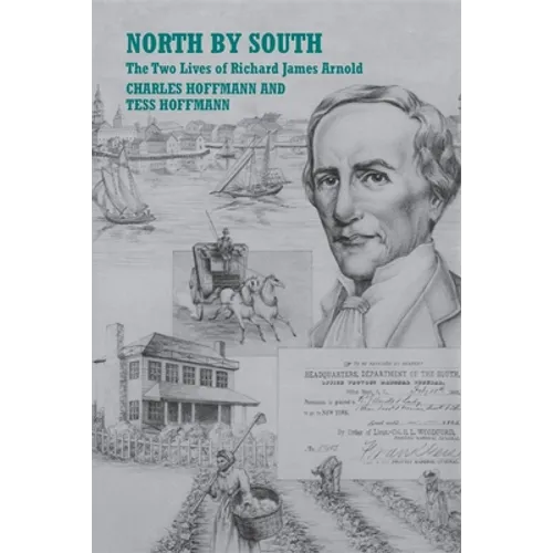 North by South: The Two Lives of Richard James Arnold - Paperback
